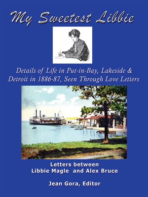 cover image of My Sweetest Libbie-Details of Life in Put-In-Bay, Lakeside and Detroit as Seen in Love Letters, 1886-87